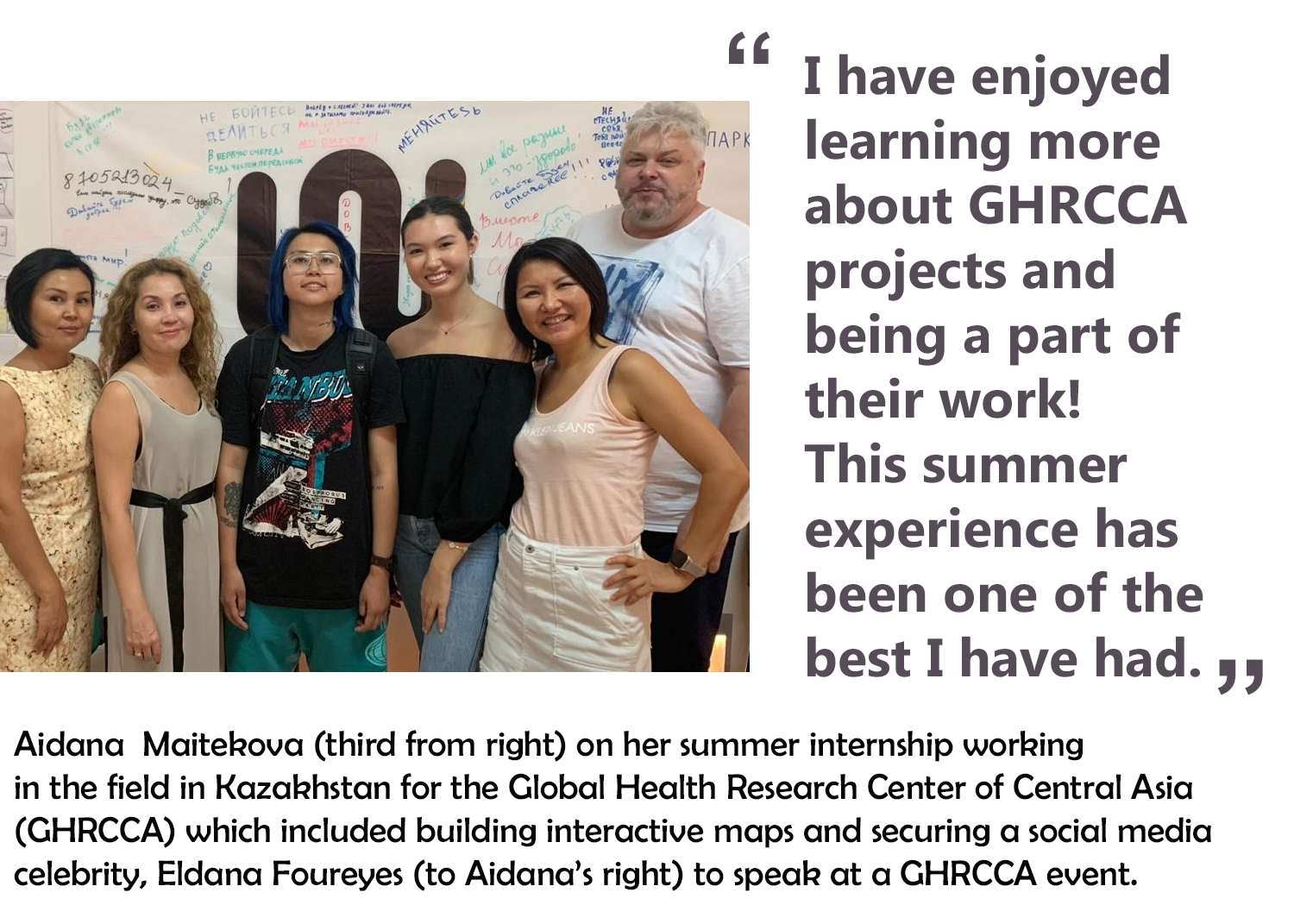 Aidana with group and quote: "“I have enjoyed learning more about the projects in GHRCCA and being a part of their work! This summer experience has been one the best I have had.”